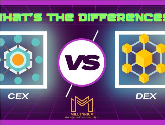 Phân biệt giữa sàn DEX và sàn CEX